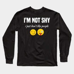 funny self lover, not shy, cool i just don't like people Long Sleeve T-Shirt